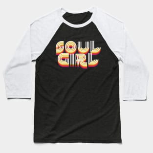 Soul Girl soul music Baseball T-Shirt